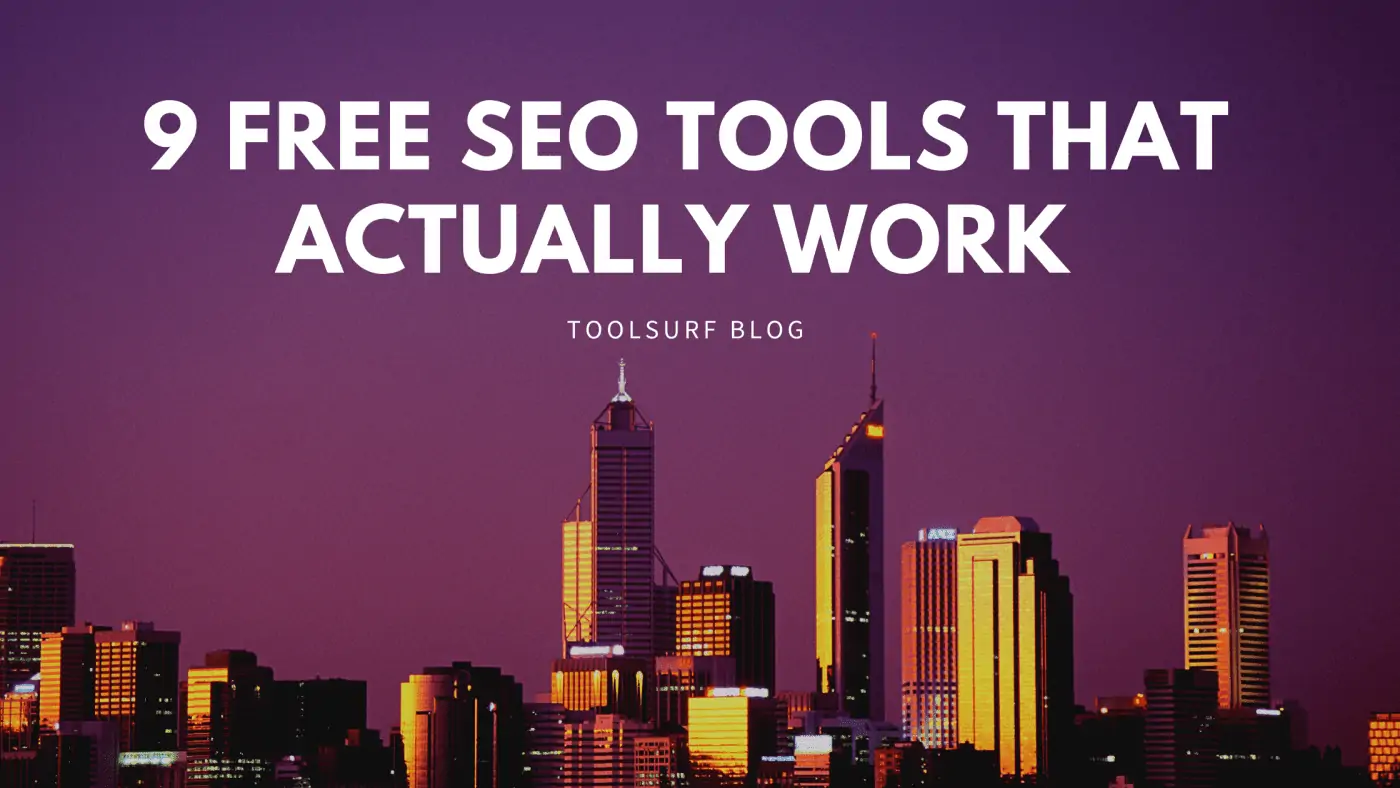 9 FREE SEO Tools That Actually Work (If only we'd known this earlier)