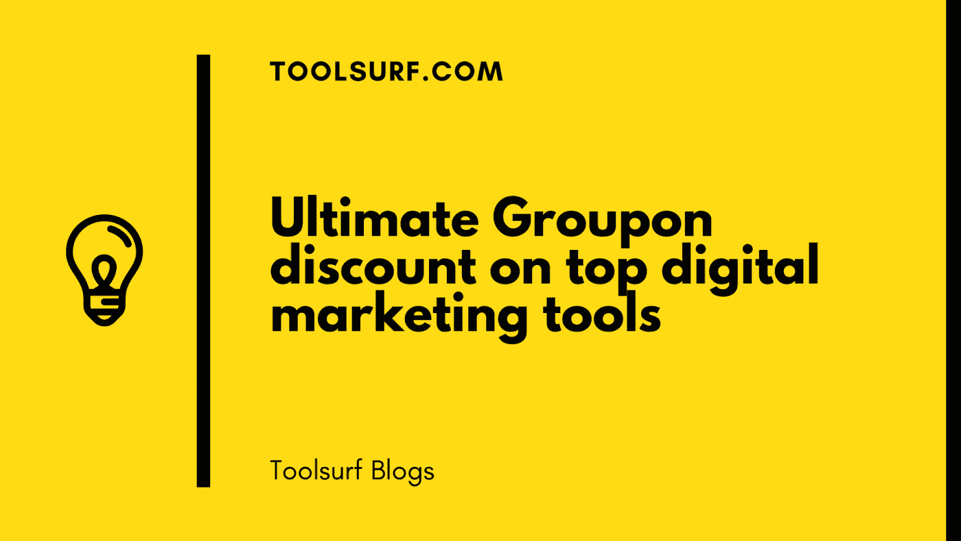Ultimate Groupon discount on top digital marketing tools