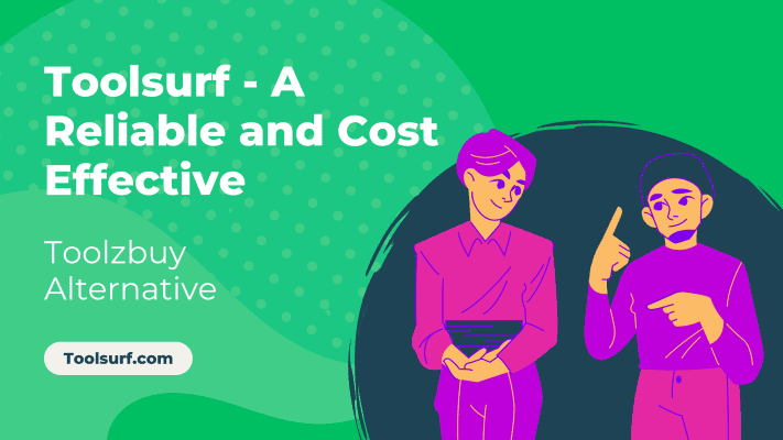 Toolsurf - A Reliable and Cost-Effective Toolzbuy Alternative 2024