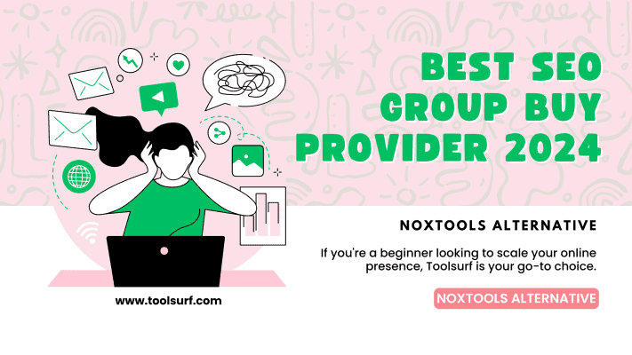 Best SEO Group Buy Provider 2024 Noxtools Alternative