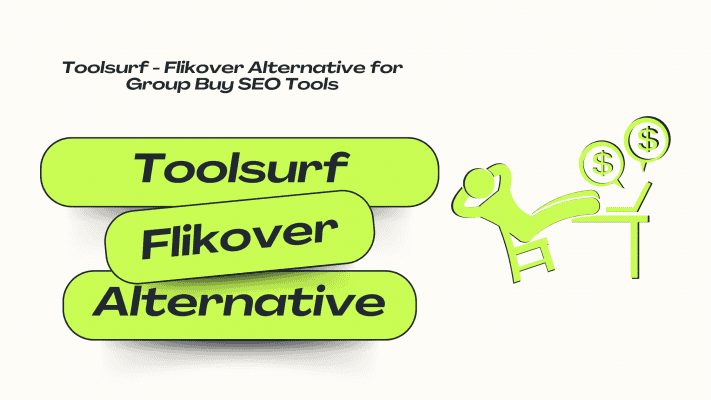Toolsurf - Flikover Alternative for Group Buy SEO Tools in 2024
