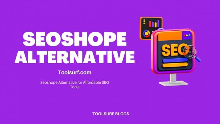 Toolsurf: Seoshope Alternative for Affordable SEO Tools in 2024