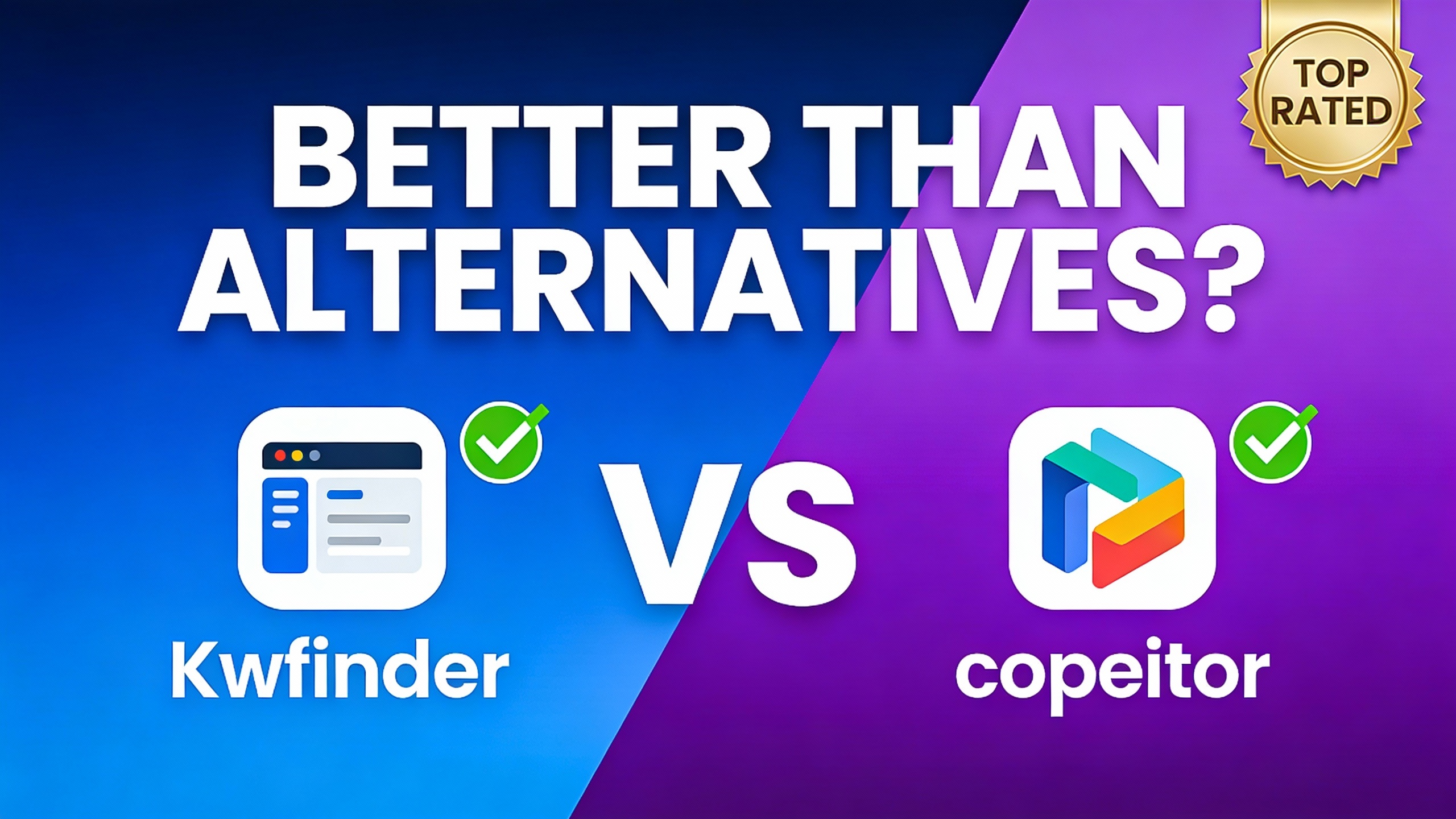 YouTube thumbnail marketing style. Bold text "BETTER THAN ALTERNATIVES?"
Kwfinder icon vs co