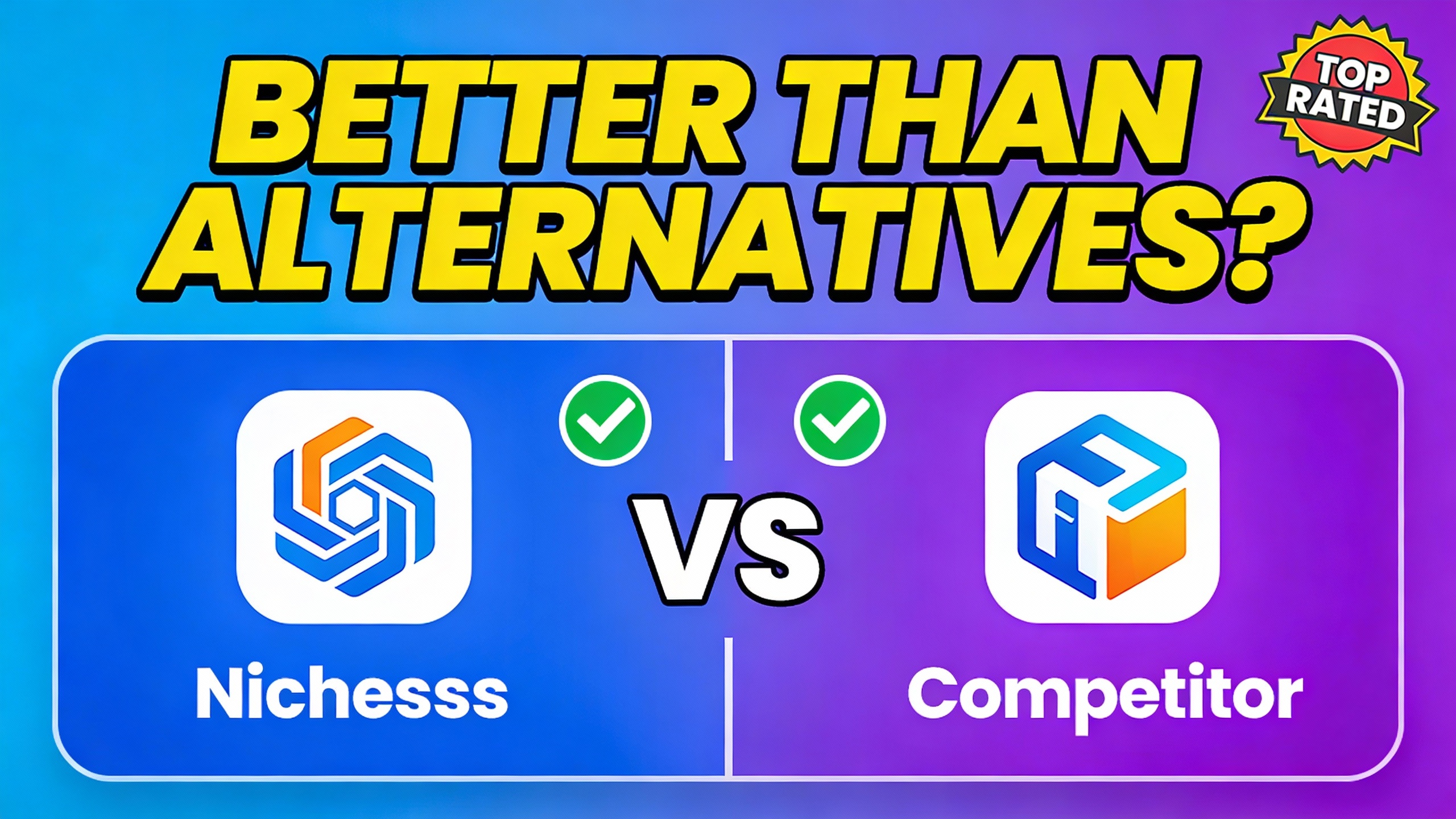 YouTube thumbnail marketing style. Bold text "BETTER THAN ALTERNATIVES?"
Nichesss icon vs co