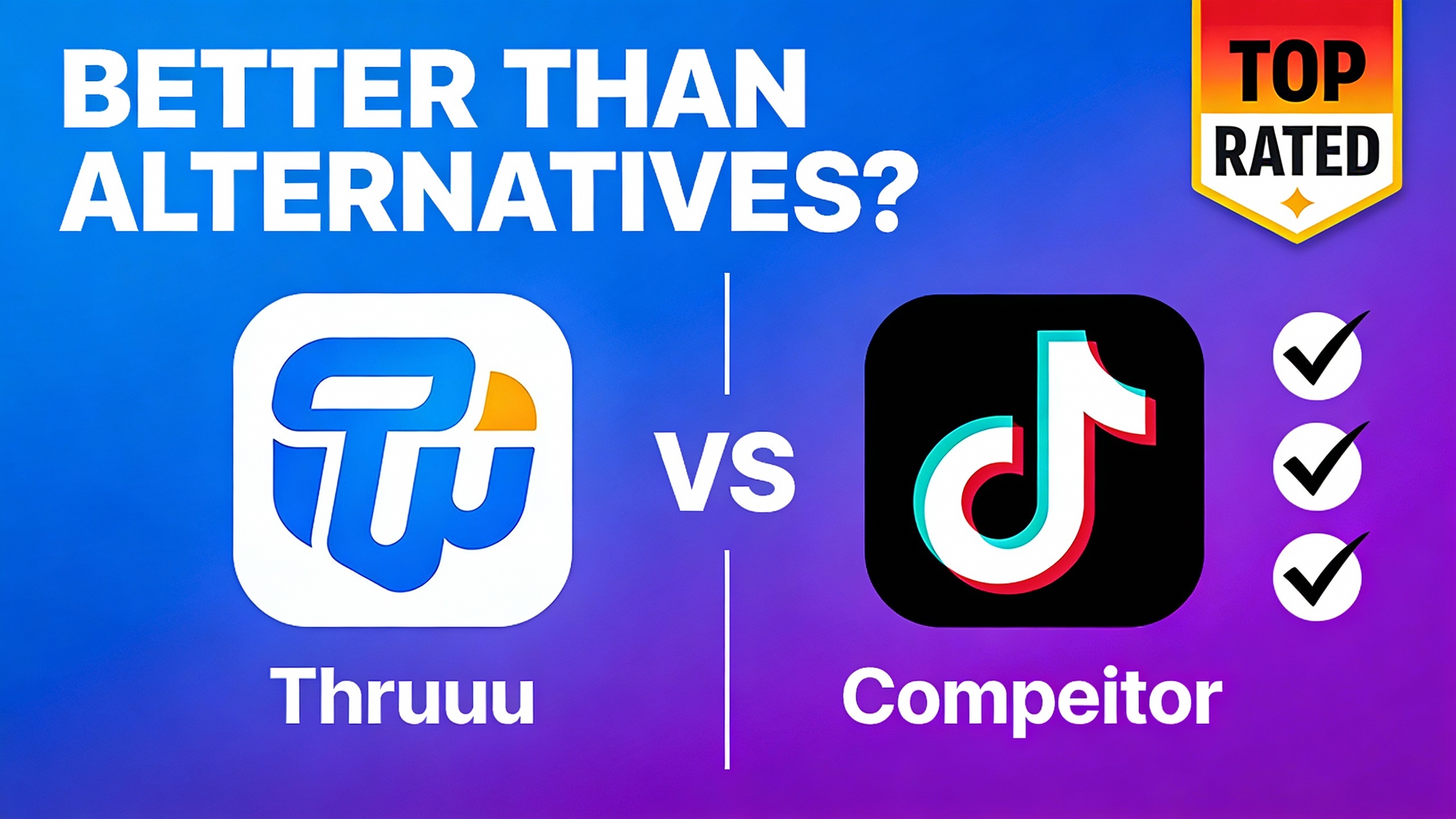 YouTube thumbnail marketing style. Bold text "BETTER THAN ALTERNATIVES?"
Thruuu icon vs comp