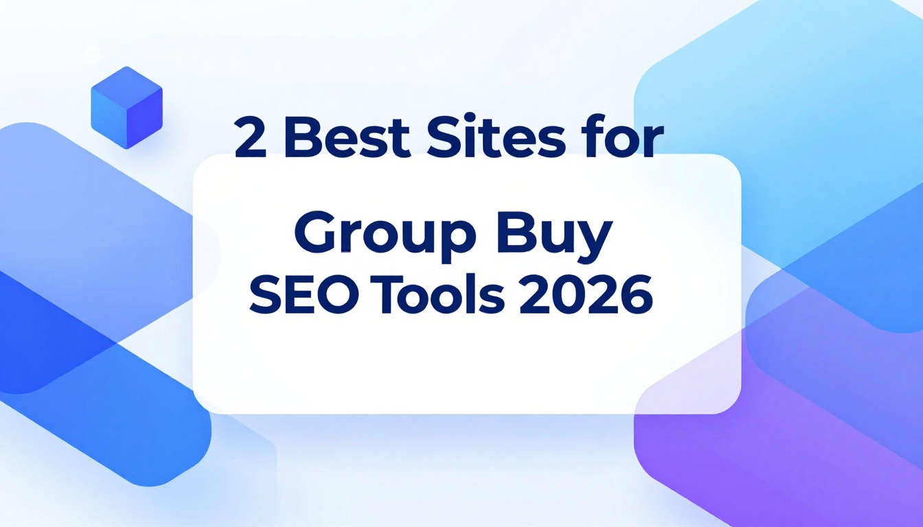 2 Best Sites To Group Buy SEO Tools In 2026