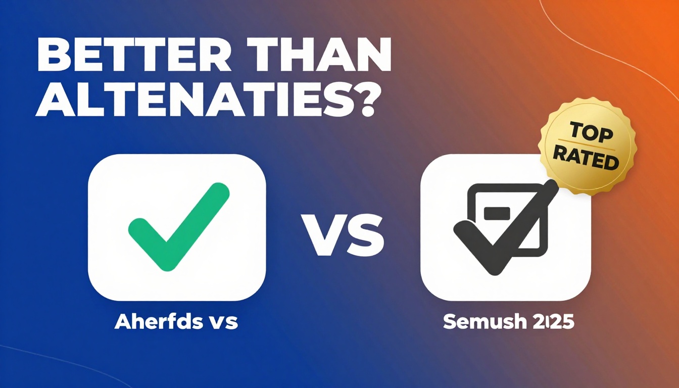 YouTube thumbnail marketing style. Bold text "BETTER THAN ALTERNATIVES?"
Ahrefs Vs Semrush 2